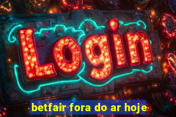 betfair fora do ar hoje